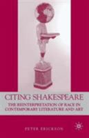 Citing Shakespeare: The Reinterpretation of Race in Contemporary Literature and Art 1403970556 Book Cover