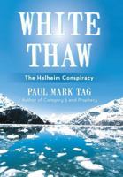 White Thaw: The Helheim Conspiracy 1475978251 Book Cover