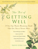 The Art of Getting Well: Maximizing Health and Well-being When You Have a Chronic Illness 0897933567 Book Cover