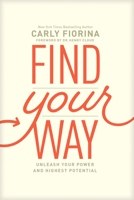 Find Your Way: Unleash Your Power and Highest Potential 1496435699 Book Cover
