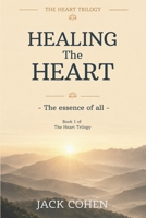 Healing The Heart: The essence of all B0GG52F7KG Book Cover