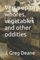 Verse upon whores, vegetables and other oddities: INTRODUCTION by Polonius Milton Thackeray Gregory 1794645489 Book Cover