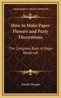 How To Make Paper Flowers And Party Decorations 1417991925 Book Cover