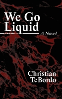 We Go Liquid 1950987418 Book Cover