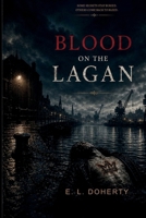 Blood on the Lagan B0GZC4NDBH Book Cover