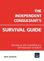 The Independent Consultant's Survival Guide 1843981165 Book Cover