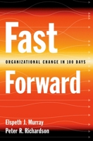 Fast Forward: Organizational Change in 100 Days 0195153111 Book Cover