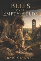 Bells over Empty Fields B0H9FCK7J5 Book Cover