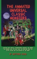 The Animated Universal Classic Monsters (hardback) B0CL7GD1RH Book Cover