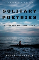 Solitary Poetries: A Voyage Of Emotions B08995JQM8 Book Cover