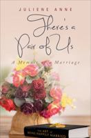 There's a Pair of Us: A Memoir of a Marriage 1622950011 Book Cover
