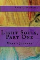 Light Souls, Part One: Mary's Journey 1477629262 Book Cover