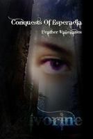 Conquests of Esperadia: Ivorine 1462861377 Book Cover