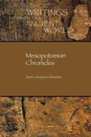 Mesopotamian Chronicles (Writings from the Ancient World) (Writings from the Ancient World) 1589830903 Book Cover