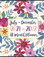18 Month Planner July 2021 - December 2022: 2021-2022 Daily Weekly and Monthly Planner | 18 Months Calendar Agenda Schedule | To Do List B0973BN7DJ Book Cover
