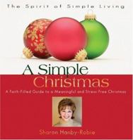 A Simple Christmas: A Faith-filled Guide to a Meaningful And Stree-free Christmas (Spirit of Simple Living) (Spirit of Simple Living) 0824947037 Book Cover