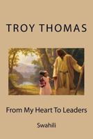 From My Heart to Leaders: Swahili 1727621905 Book Cover