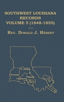 Southwest Louisiana Records Volume 5 (V) 1848-1855 B0GZSBLT56 Book Cover