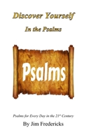 Discover Yourself in the Psalms: Psalms for Every Day in the 21st Century B084B1HT79 Book Cover