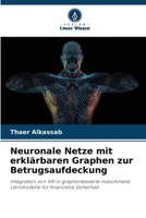 Neuronale Netze mit erklärbaren Graphen zur Betrugsaufdeckung 6209416551 Book Cover