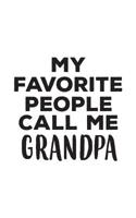 My Favorite People Call Me Grandpa: My Favorite People Call Me Grandpa Notebook - Cute Doodle Diary Book Gift For Men Granddad Or Grandfather Who Loves Her Grandchildren! From Granddaughter or Grandso 1070583154 Book Cover
