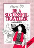 How to Be a Successful Traveller (How to Readers) 0521275466 Book Cover