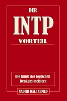 DER INTP-VORTEIL: Die Kunst des logischen Denkens meistern (DER MBTI-VORTEIL) (German Edition) B0G2MQFDQ3 Book Cover