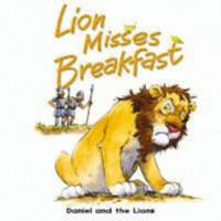 Lion Misses Breakfast 1859855075 Book Cover