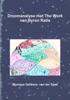 Droomanalyse met The Work van Byron Katie 0244812020 Book Cover