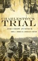 Charleston's Trial: Jim Crow Justice 154021933X Book Cover