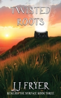 Twisted Roots (Beneath the Surface) 0645619264 Book Cover