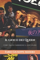 Il gioco dei Queen: Come i Queen cambiarono il loro sound (Italian Edition) B0F1FDS1W5 Book Cover