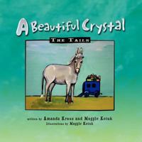 A Beautiful Crystal: The Tails 1462879950 Book Cover