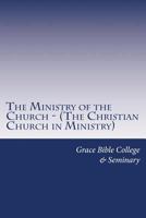 The Ministry of the Church 1537131869 Book Cover