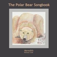 The Polar Bear Songbook 1365670015 Book Cover