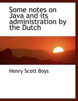 Some Notes on Java and Its Administration by the Dutch 1018313370 Book Cover
