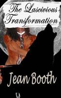 The Lascivious Transformation 1469933691 Book Cover