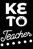 Keto Teacher: Gifts for keto friends, keto journal for women, gifts for keto dieters 6x9 Journal Gift Notebook with 125 Lined Pages 1706230125 Book Cover