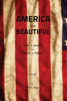 America the Beautiful: Love & Justice in Black & White 1736619632 Book Cover