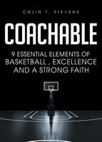 Coachable: 9 Essential Elements of Basketball, Excellence and a Strong Faith 1645151999 Book Cover