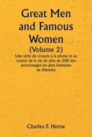 Great Men and Famous Women (Volume 2) Une série de croquis à la plume et au crayon de la vie de plus de 200 des personnages les plus éminents de l'his 9357337288 Book Cover