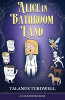 Alice in Bathroom Land 1972312006 Book Cover