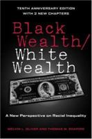 Black Wealth/White Wealth: A New Perspective on Racial Inequality 0415918472 Book Cover