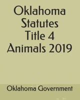 Oklahoma Statutes Title 4 Animals 2019 1702298183 Book Cover