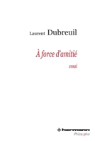 À force d'amitié (French Edition) 2705668691 Book Cover