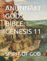 ANUNNAKI GODS BIBLE: GENESIS 11 B0FZ2WN4H4 Book Cover