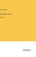 La bohême dorée: Tome 2 (French Edition) 3382740532 Book Cover