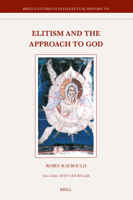 Elitism and the Approach to God (Brill's Studies in Intellectual History) 9004504281 Book Cover