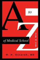 A to Z of Medical School: MS3 and MS4 1982976179 Book Cover