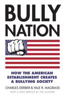 Bully Nation: How the American Establishment Creates a Bullying Society 0700622608 Book Cover